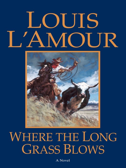 Title details for Where the Long Grass Blows by Louis L'Amour - Wait list